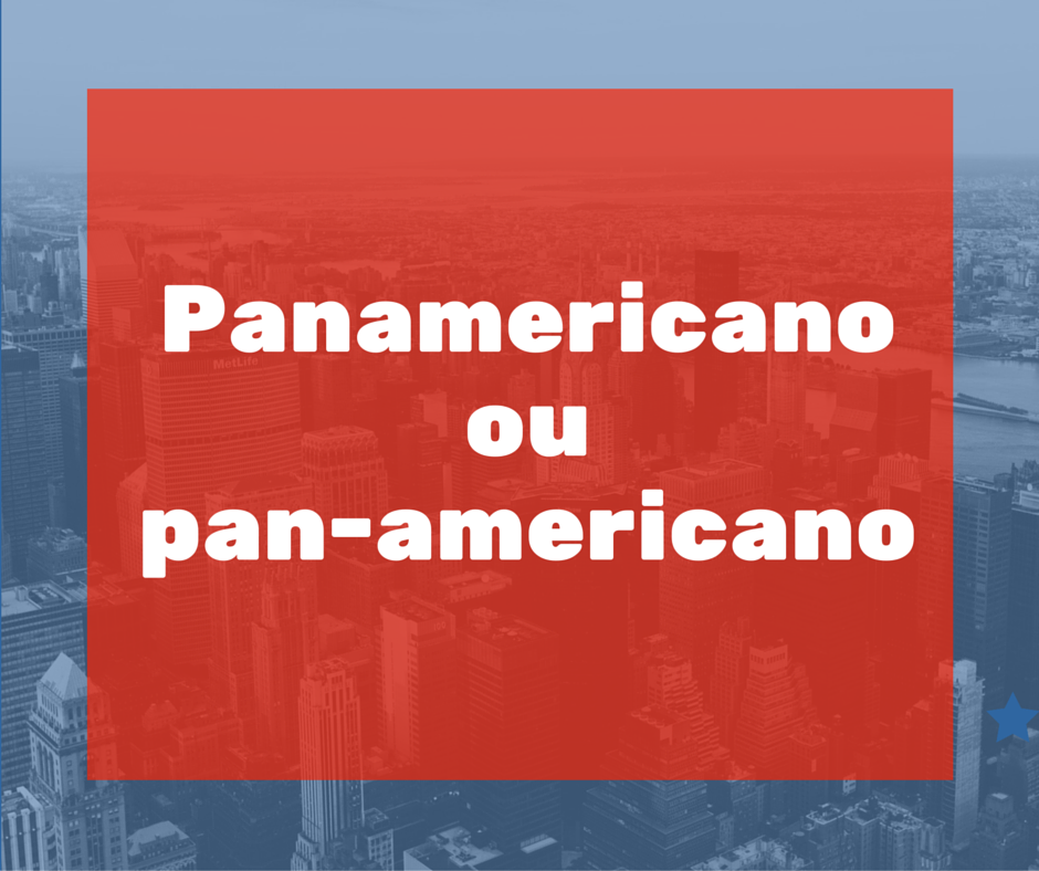 Panamericano-ou-pan-americano