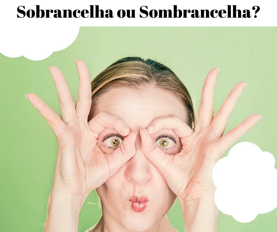 sobrancelha-ou-sombracelha