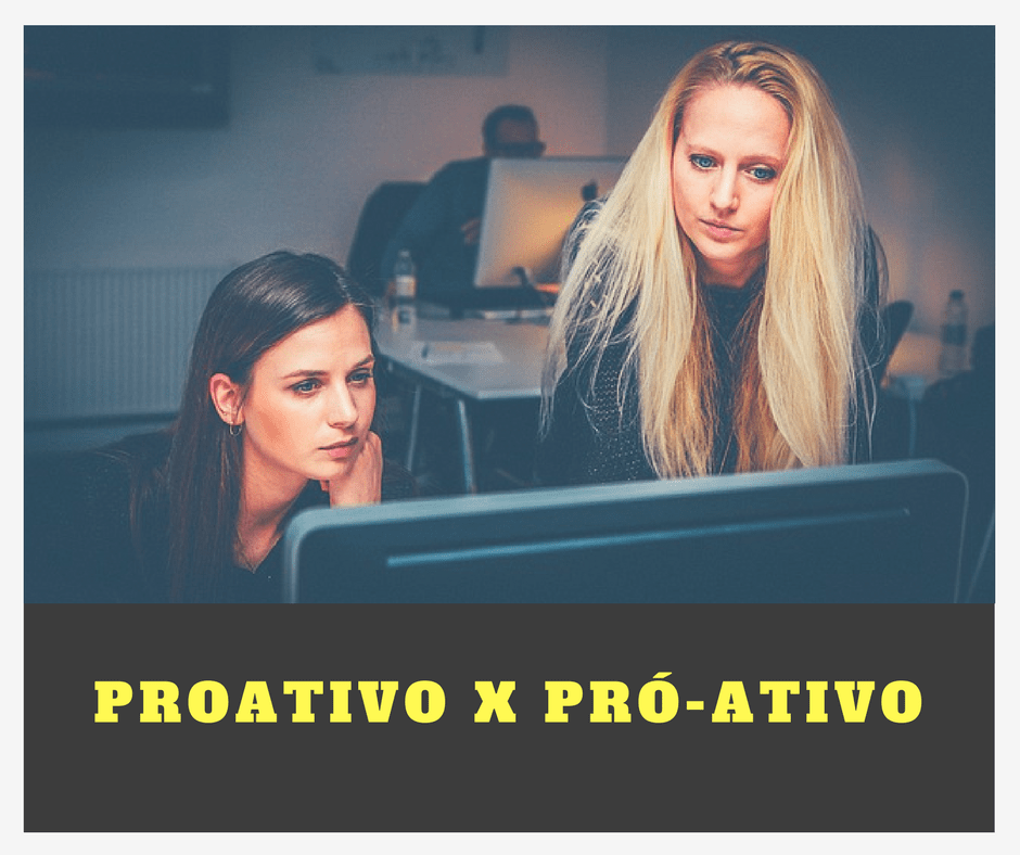 como se escreve: proativo ou pró-ativo?