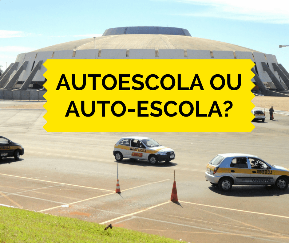 Autoescola, auto-escola ou auto escola?