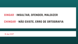 Xingar ou Chingar - qual a forma correta? - Clube do Português