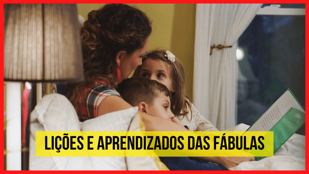 Lições e aprendizados da fábula.
