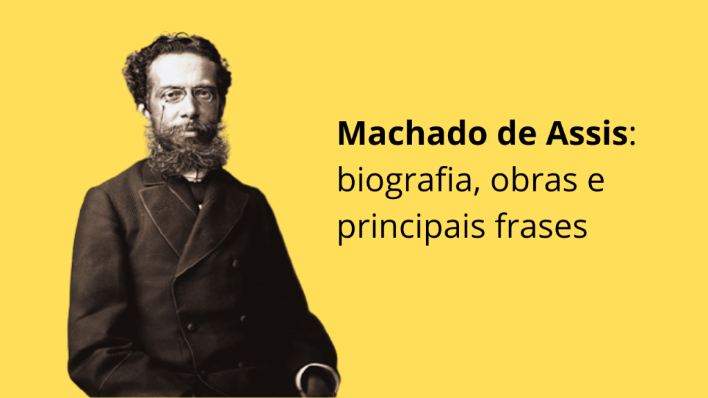 Machado de Assis: biografia, obras e principais frases
