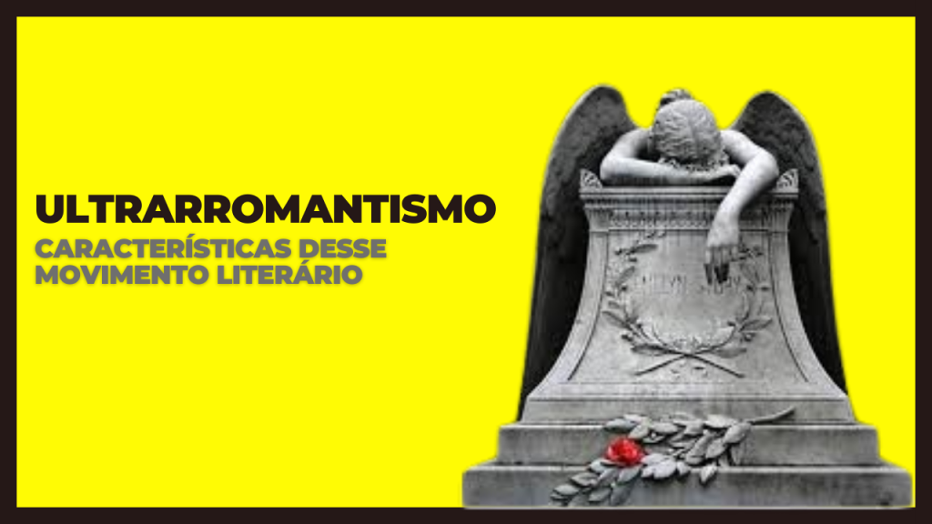 Ultrarromantismo: características desse movimento literário