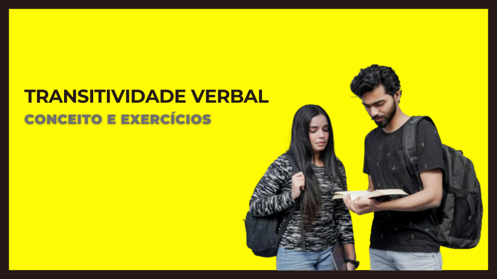 Transitividade verbal: guia completo com exercícios comentados.