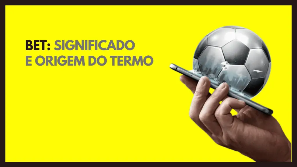 Bet: significado e origem do termo.