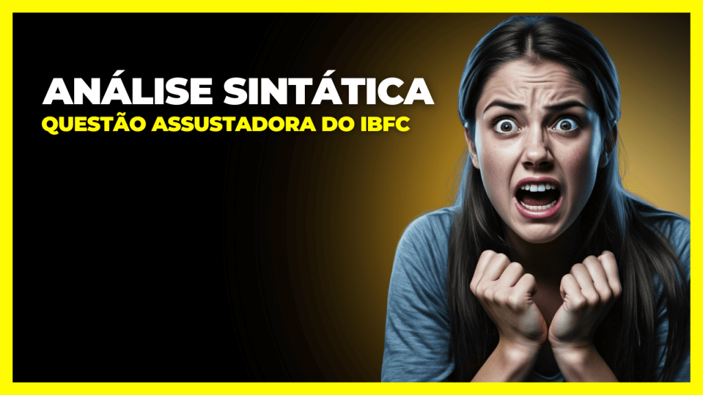 Análise sintática: análise de questão da banca IBFC.