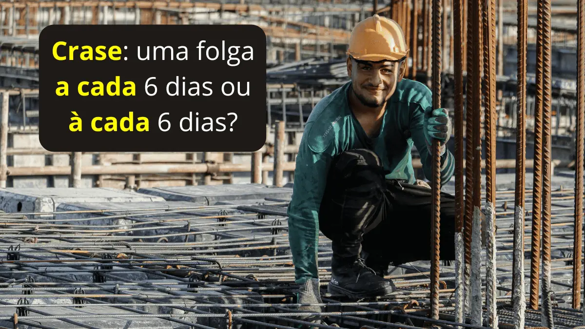 Uma folga a cada 6 dias ou à cada 6 dias: há crase? | Clube do Português