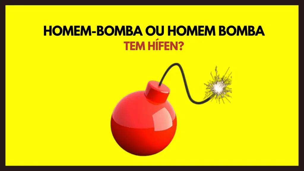 Homem-bomba tem hífen.