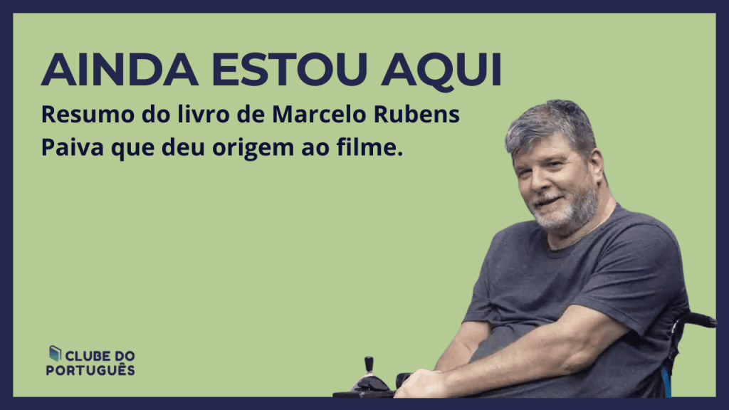 Confira o resumo do livro "Ainda Estou Aqui", de Marcelo Rubens Paiva.