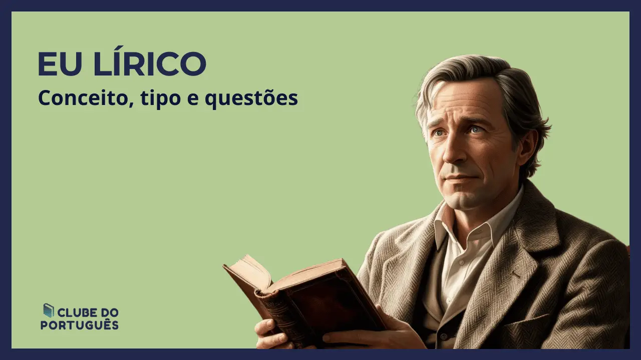 O Eu Lírico: conceito, tipos, como identificar e questões | Clube do ...