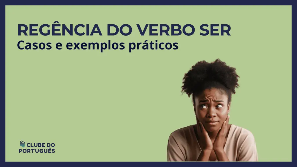 Regência do verbo ser: casos e exemplos práticos