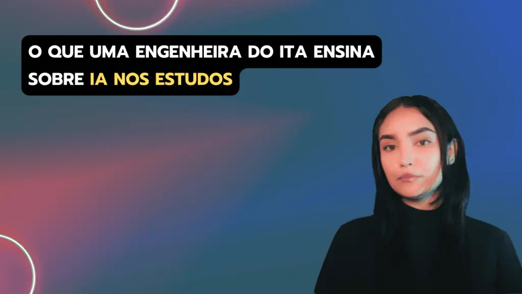 Como usar IA nos estudos: dicas de uma engenheira do ITA