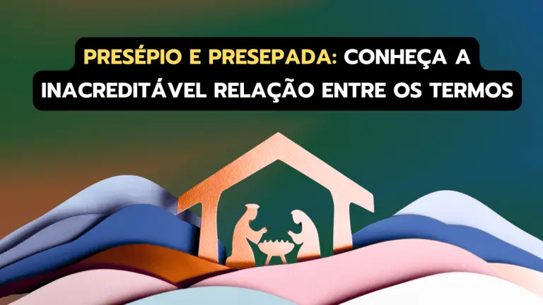 Qual a relação entre presépio e presepada?