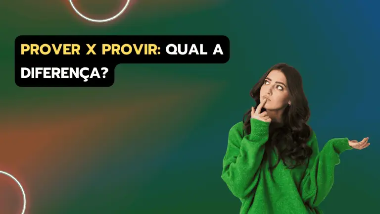 Prover ou Provir: quando usar cada um?